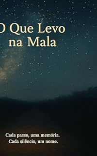 O Que Levo Na Mala: Poesia de saudade, memória e identidade
