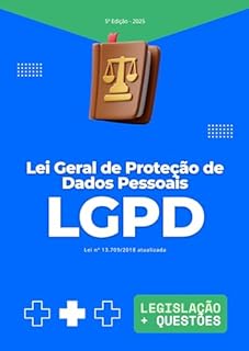 LGPD - Lei Geral de Proteção de Dados Pessoais - Lei 13.709/2018 Atualizada (2025) (LGPD para Concursos)