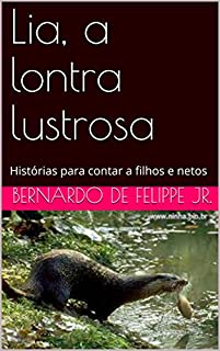 Livro Lia, a lontra lustrosa: Histórias para contar a filhos e netos