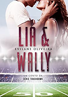 Livro LIA & WALLY: Um conto da série Touchdown