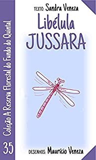 Livro Libélula Jussara : A reserva florestal do fundo do quintal