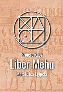 Livro Liber Mehu: Metafísica Egípcia (Projeto Xaoz Livro 7)