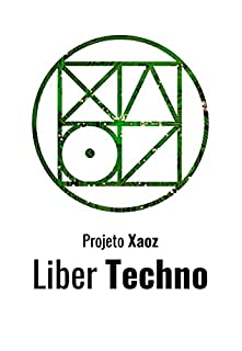 Livro Liber Techno: Projeto Xaoz Livro 11