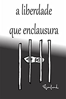Livro a liberdade que enclausura