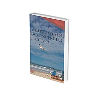 Livro A LIBERDADE DO ESPÍRITO CATIVO