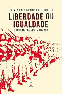 Liberdade ou igualdade: O dilema da Era Moderna