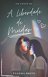 Livro A Liberdade de Mudar - Conto