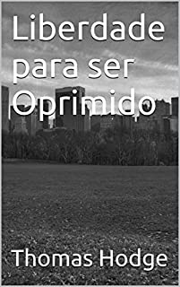 Livro Liberdade para ser Oprimido