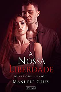 Livro A nossa liberdade - Série Os mafiosos (Livro 7)