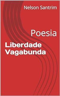 Livro Liberdade Vagabunda: Poesia