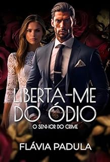 Livro Liberta-me do Ódio: O SENHOR DO CRIME (Homens do Crime Livro 1)