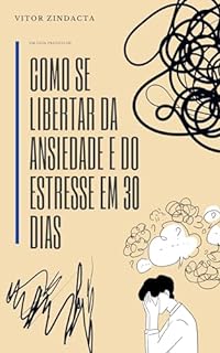 Livro Como se libertar da ansiedade e do estresse em 30 dias