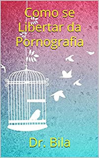 Livro Como se Libertar da Pornografia