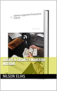 Livro Liberte o gigante financeiro interior