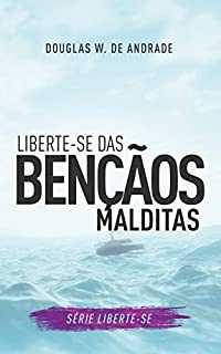 Liberte-se das bençãos malditas