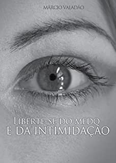 Livro Liberte-se do Medo e da Intimidação (Mensagens Livro 217)