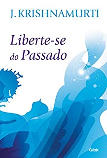 Liberte-se do Passado