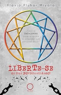 Livro Liberte-se de sua personalidade!: Como o ENEAGRAMA pode te ajudar a entender sua personalidade?