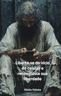 Livro Liberte-se do vício do celular e reconquiste sua liberdade