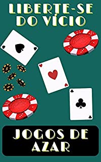 Livro Liberte-se do vício em jogos de azar: Guia prático para uma vida livre de compulsão