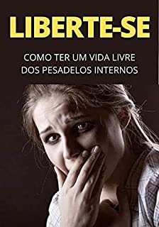 Livro Liberte-se da Vida de Pânico: Como se livrar dos medos e pesadelos internos