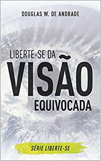 Livro Liberte-se da Visão Equivocada