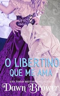 Livro O libertino que me ama: Violet e Zachariah têm uma escolha a fazer, e só o tempo dirá se escolherão o amor. (2)