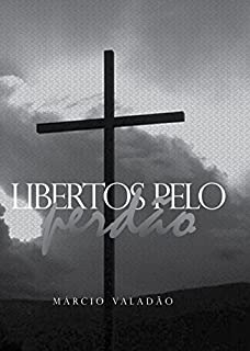 Livro Libertos Pelo Perdão (Mensagens Livro 321)