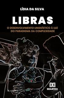 Libras: O Desenvolvimento Linguístico à luz do Paradigma da Complexidade