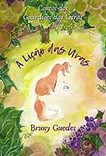 Livro A Lição das Uvas (Contos dos Guardiões das Letras Livro 1)