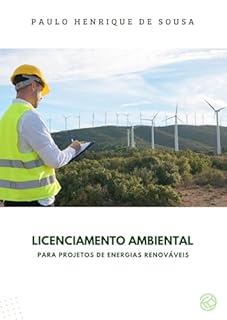 Livro LICENCIAMENTO AMBIENTAL PARA PROJETOS DE ENERGIAS RENOVÁVEIS (MEUS ARTIGOS CIENTÍFICOS Livro 12)