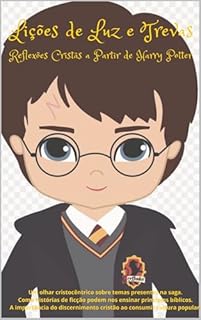 Livro Lições de Luz e Trevas: : Reflexões Cristãs a Partir de Harry Potter.