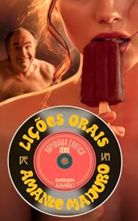Livro Lições orais de um amante maduro (Rapidinha erótica)