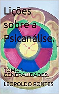 Livro Lições sobre a Psicanálise.: TOMO 1 – GENERALIDADES.