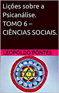 Livro Lições sobre a Psicanálise. TOMO 6 – CIÊNCIAS SOCIAIS.