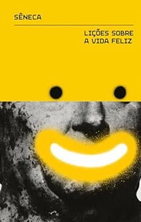 Livro Lições sobre a vida feliz: e outros diálogos