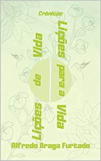Livro Lições de Vida, Lições para a Vida (Crônicas)