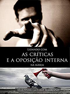 Livro Lidando Com as Críticas e a Oposição Interna na Igreja