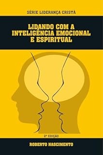 Livro Lidando com a Inteligência Emocional e Espiritual (Série Liderança Cristã)