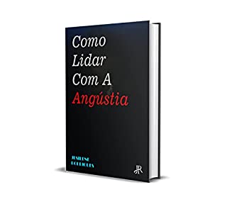 Livro COMO LIDAR COM A ANGÚSTIA