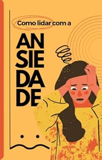 Livro Como Lidar com a ANSIEDADE?