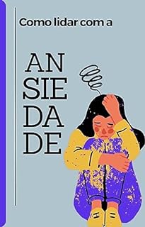 Livro Como Lidar Com a Ansiedade
