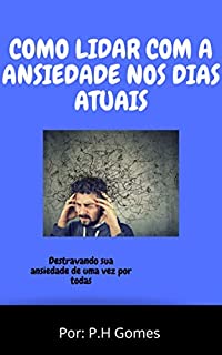 Livro COMO LIDAR COM A ANSIEDADE NOS DIAS ATUAIS