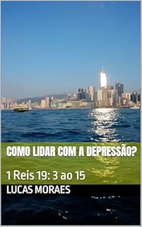 Livro Como Lidar Com a Depressão?: 1 Reis 19: 3 ao 15