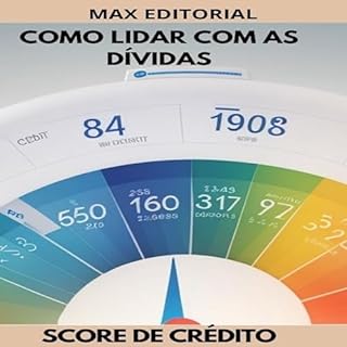 Como Lidar com as Dívidas (SCORE DE CRÉDITO ALTO Livro 1)