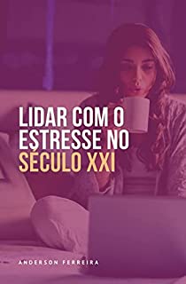 Livro Lidar com o estresse no século XXI