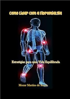 Livro Como Lidar com a Fibromialgia: Estratégias para uma Vida Equilibrada