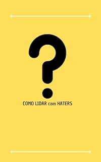 Livro Como lidar com HATERS?