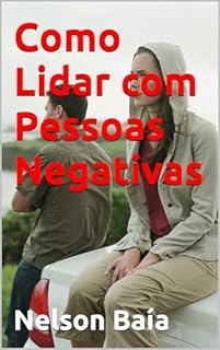 Livro Como Lidar Com Pessoas Negativas
