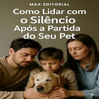 Livro Como Lidar com o Silêncio Após a Partida do Seu Pet (COMO SUPERAR A PERDA DO MEU PET)